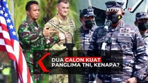 Alasan Jenderal Andika Perkasa dan Laksamana Yudo Margono Jadi Calon Kuat Panglima TNI!