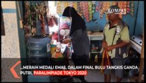 Cerita Keluarga Khalimatus Peraih Medali Emas Paralimpiade Tokyo
