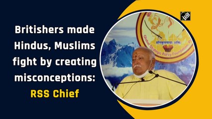 下载视频: Britishers made Hindus, Muslims fight by creating misconceptions: RSS Chief