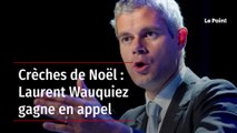 Crèches de Noël : Laurent Wauquiez gagne en appel