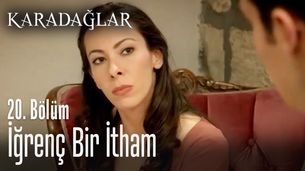 İğrenç bir itham - Karadağlar 20. Bölüm