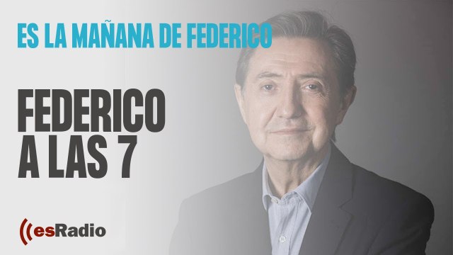 Federico a las 7: Lesmes denuncia los ataques de Sánchez a la Justicia