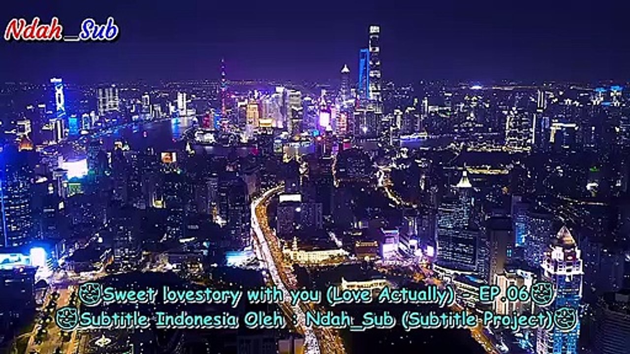 EP.06 Sweet Lovestory With You  (Love Actually) SUB INDO