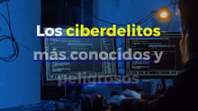 Los ciberdelitos más conocidos y peligrosos