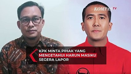 KPK Minta Pihak yang Ketahui Keberadaan Harun Masiku Segera Lapor!