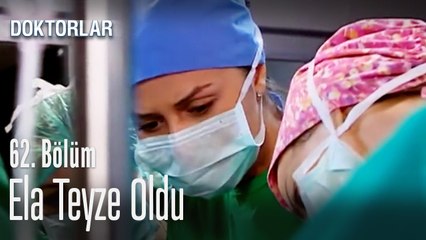 Ela teyze oldu - Doktorlar 62. Bölüm