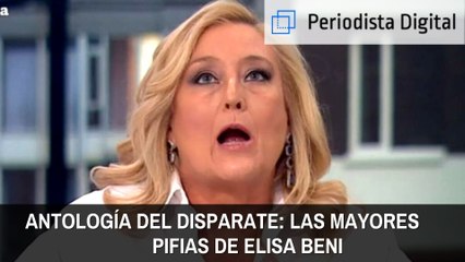 Antología del disparate: las mayores pifias de Elisa Beni