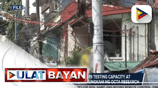 Pagpapaigting ng Covid-19 testing capacity at contact tracing ng Pilipinas, iminungkahi ng Octa Research ; WHO, suportado rin ang pagpapatupad ng granular lockdown kung sasabayan ng pinaigting na testing at contact tracing
