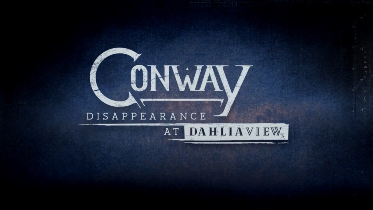 Conway - Disappearance at Dahlia View - Release...