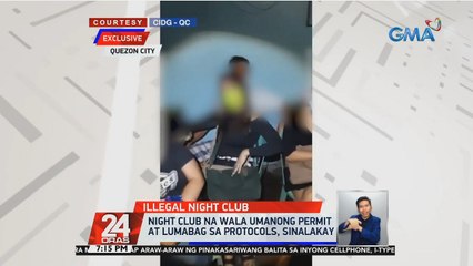 Night club na wala umanong permit at lumabag sa protocols, sinalakay | 24 Oras