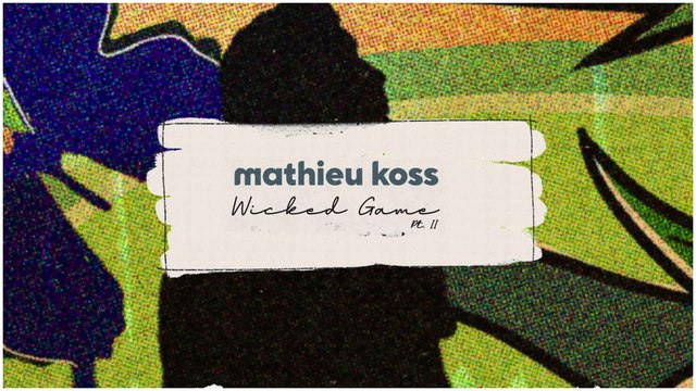 Mathieu Koss - Wicked Game