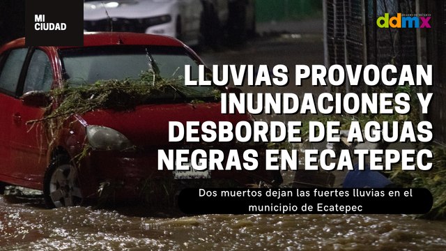 Lluvias provocan inundaciones y desborde de canal de aguas negras en Ecatepec