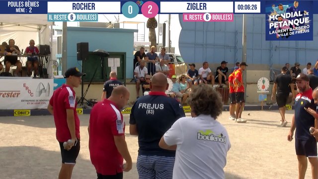 Poules 8èmes ROCHER vs ZIGLER : Mondial à pétanque Laurent BARBERO Ville de Fréjus 2021