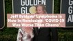 Jeff Bridges' Lymphoma Is Now In Remission: 'COVID-19 Was Worse Than Chemo'