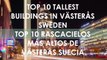 TOP 10 TALLEST BUILDINGS IN VÄSTERÅS SWEDEN / TOP 10 RASCACIELOS MÁS ALTOS DE VÄSTERÅS SUECIA