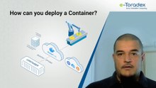 How can you deploy a Container?