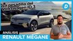 Renault Mégane E-Tech Electric: eléctrico, crossover… y más CARO | Análisis | Diariomotor