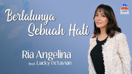 Ria Angelina feat. Lucky Octavian - Berlalunya Sebuah Hati (Video Clip)