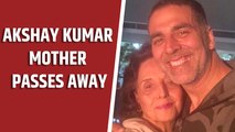 Akshay Kumar's mother passes away: He says 'she was my core'