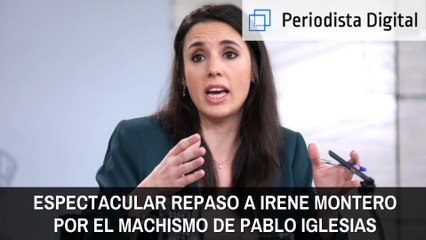 Espectacular repaso a Irene Montero por el machismo de Pablo Iglesias