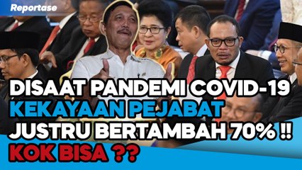 WOW !! KEKAYAAN PARA PEJABAT BERTAMBAH 70% PADAHAL LAGI MASA PANDEMI COVID-19, KOK BISA ??
