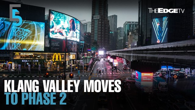 EVENING 5: Klang Valley moves to Phase 2 from Friday