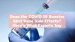 Does the COVID-19 Booster Shot Have Side Effects? Here's What Experts Say