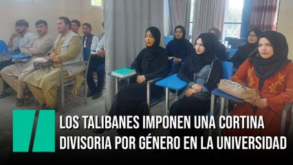 Los talibanes imponen el uso de una cortina divisoria por género en las universidades de Afganistán