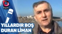 40 MİLYON LİRALIK LİMAN 10 YILDIR BOŞ