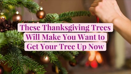 These Thanksgiving Trees Will Make You Want to Get Your Tree Up Now