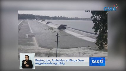 Bustos, Ipo, Ambuklao at Binga Dam, nagpakawala ng tubig | Saksi