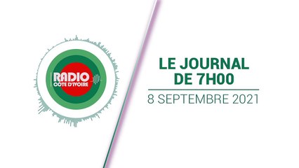 Journal de 07h00 du 8 septembre 2021 [Radio Côte d'Ivoire]