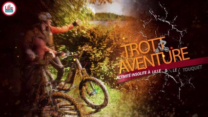 Trott’Aventure profitez d'une activité insolites et originales  à Lille #lilleinsolite