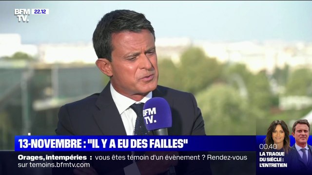Manuel Valls sur le 13-Novembre: À l'occasion de cet attentat terrible, on s'aperçoit qu'il y a eu des failles, des erreurs