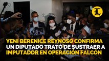 Yeni Berenice Reynoso confirma un diputado trató de sustraer a imputador en Operación Falcón