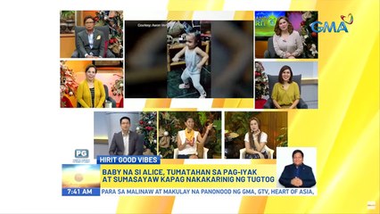 Unang Hirit: Hirit Good Vibes: Bata, tumatahan sa iyak at sumasayaw kapag may kanta na!