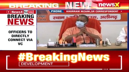 UP CM Yogi Calls For Crucial Meet Meeting With Districts Magistrates NewsX