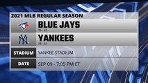 Blue Jays @ Yankees Game Preview for SEP 09 -  7:05 PM ET