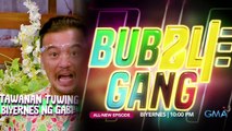 Bubble Gang: Legit ang tawanan! I Teaser Ep. 1296