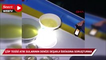 Çöp tesisi atık sularının denize deşarjı iddiasına soruşturma