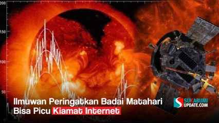 Ilmuwan Peringatkan Badai Matahari Bisa Picu Kiamat Internet