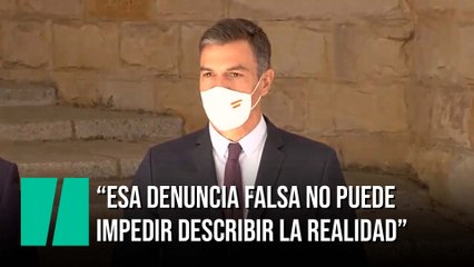 Sánchez: “Esa denuncia falsa no puede impedir describir la realidad"