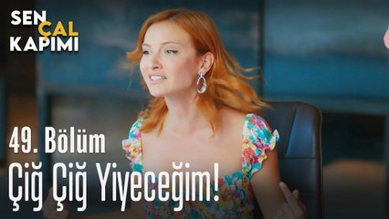 Çiğ çiğ yiyeceğim! - Sen Çal Kapımı 49. Bölüm