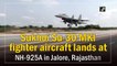 Watch: Sukhoi Su-30 MKI fighter aircraft lands at NH-925A in Jalore, Rajasthan