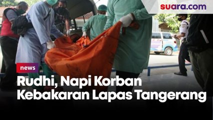 Rudhi, Napi Korban Kebakaran Lapas Tangerang Teridentifikasi Lewat Sidik Jari