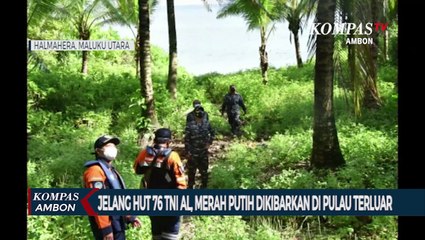 Jelang HUT TNI AL Ke 76, Bendera Dikibarkan di Pulau Terluar