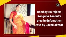 Bombay HC rejects Kangana Ranaut’s plea in defamation case by Javed Akhtar