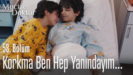 Korkma ben hep yanındayım... - Mucize Doktor 58. Bölüm