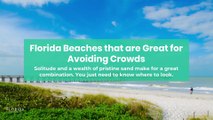 Florida beaches that are great for avoiding crowds