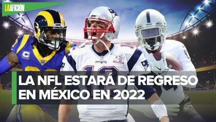 NFL volverá a México en 2022 y hay acuerdo para 2023, salvo que pandemia lo arruine